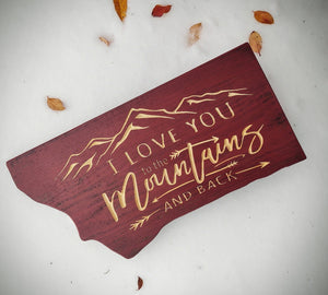 Love You to the Mountains & Back Sign