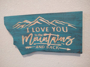 Love You to the Mountains & Back Sign