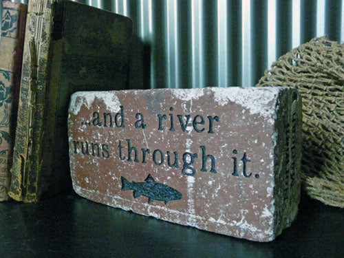 river runs through it