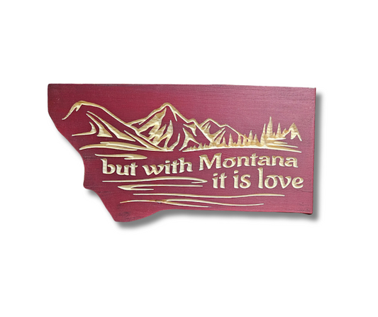 But with Montana it is love - made to order