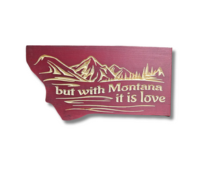 But with Montana it is love