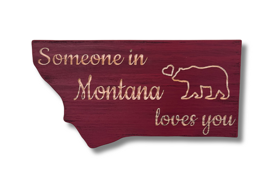 Someone in MT loves you Sign - ready to ship!