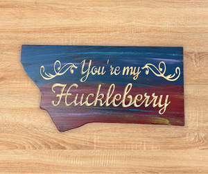 You're my huckleberry sign