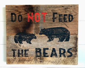 Do Not Feed The Bears Rustic Barnwood Sign