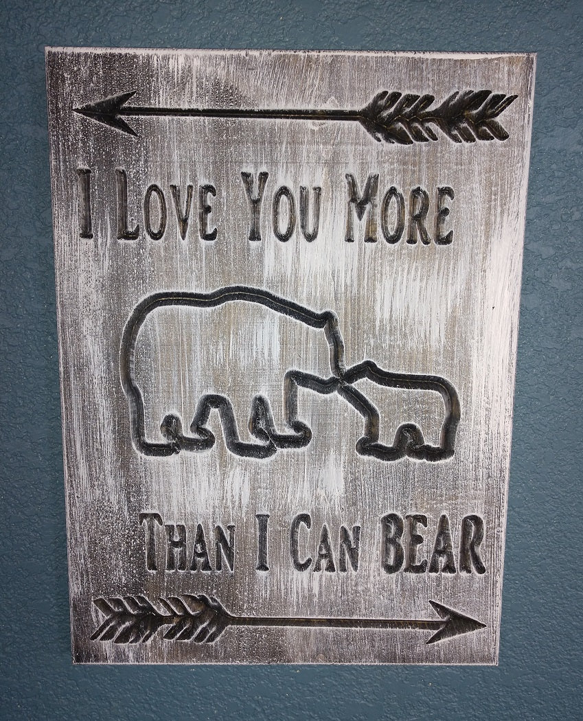I love you more than I can bear, I love you more than I can bear sign, Montana sign