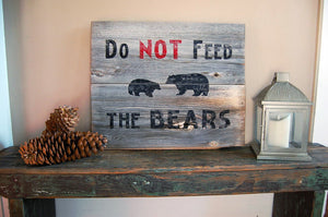 Do Not Feed The Bears Salvage Wood Sign 
